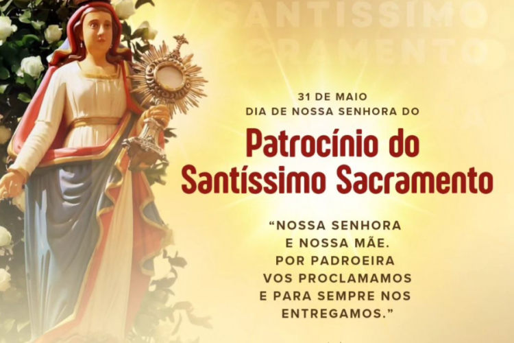 DIA DE NOSSA SENHORA DO PATROCÍNIO DO SSMO. SACRAMENTO