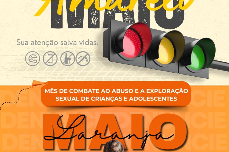 MÊS DE CONSCIENTIZAÇÃO SOBRE SEGURANÇA NO TRÂNSITO E ENFRENTAMENTO DO ABUSO SEXUAL INFANTIL